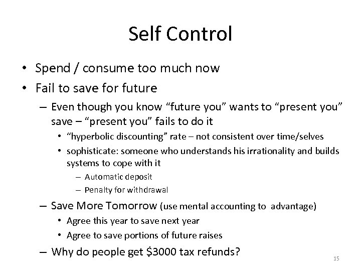 Self Control • Spend / consume too much now • Fail to save for