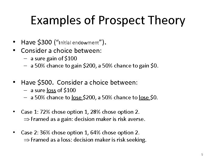 Examples of Prospect Theory • Have $300 (“Initial endowment”). • Consider a choice between: