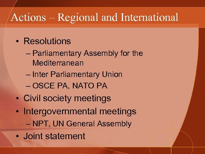 Actions – Regional and International • Resolutions – Parliamentary Assembly for the Mediterranean –