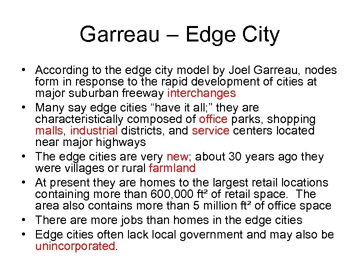Garreau – Edge City • According to the edge city model by Joel Garreau,