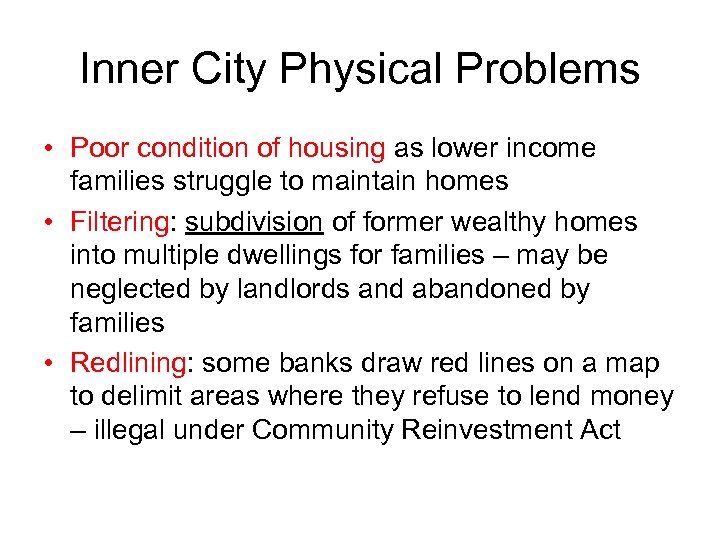 Inner City Physical Problems • Poor condition of housing as lower income families struggle