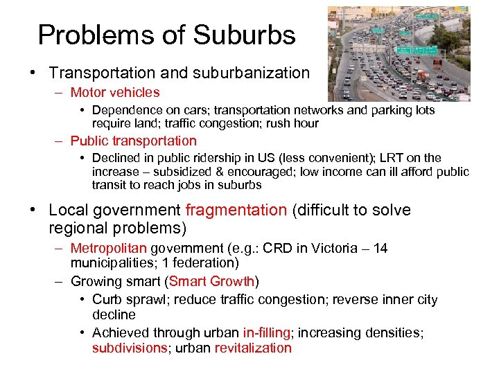 Problems of Suburbs • Transportation and suburbanization – Motor vehicles • Dependence on cars;