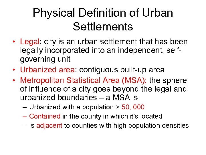 Physical Definition of Urban Settlements • Legal: city is an urban settlement that has