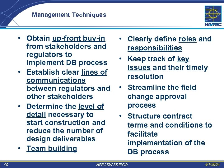 Management Techniques • Obtain up-front buy-in from stakeholders and regulators to implement DB process