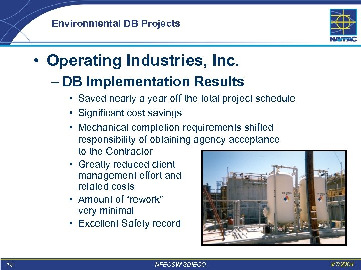 Environmental DB Projects • Operating Industries, Inc. – DB Implementation Results • Saved nearly