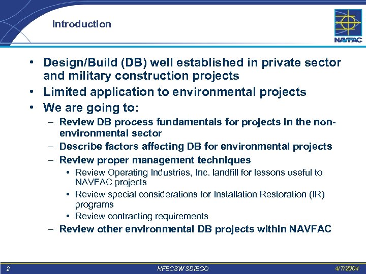 Introduction • Design/Build (DB) well established in private sector and military construction projects •