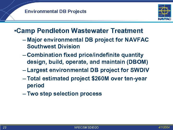 Environmental DB Projects • Camp Pendleton Wastewater Treatment – Major environmental DB project for