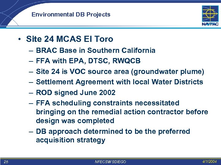 Environmental DB Projects • Site 24 MCAS El Toro – – – BRAC Base