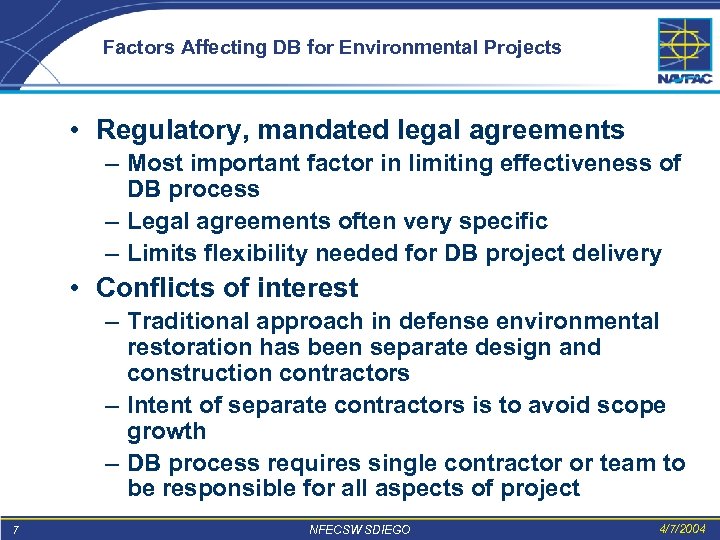 Factors Affecting DB for Environmental Projects • Regulatory, mandated legal agreements – Most important