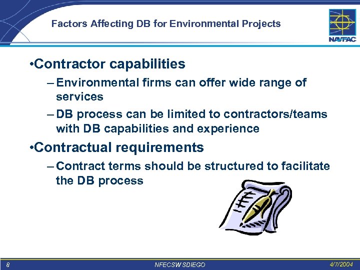 Factors Affecting DB for Environmental Projects • Contractor capabilities – Environmental firms can offer