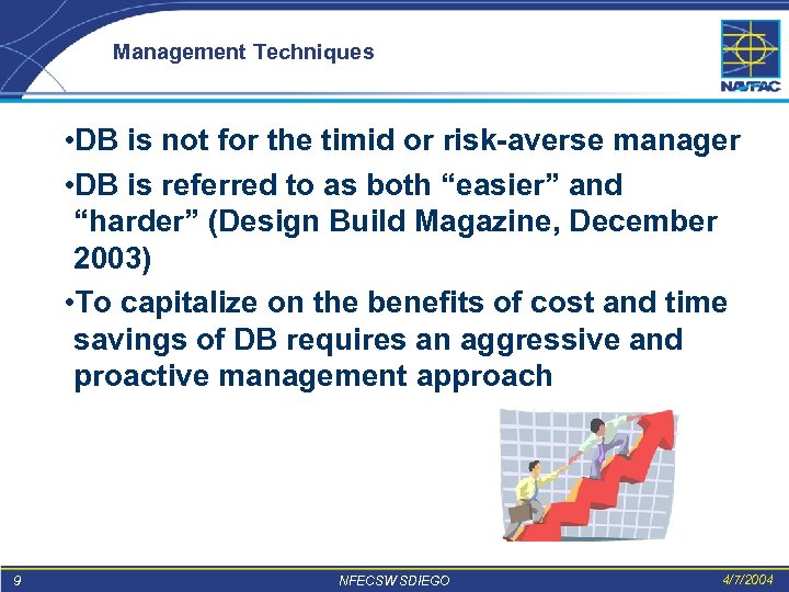 Management Techniques • DB is not for the timid or risk-averse manager • DB