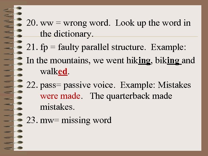 20. ww = wrong word. Look up the word in the dictionary. 21. fp