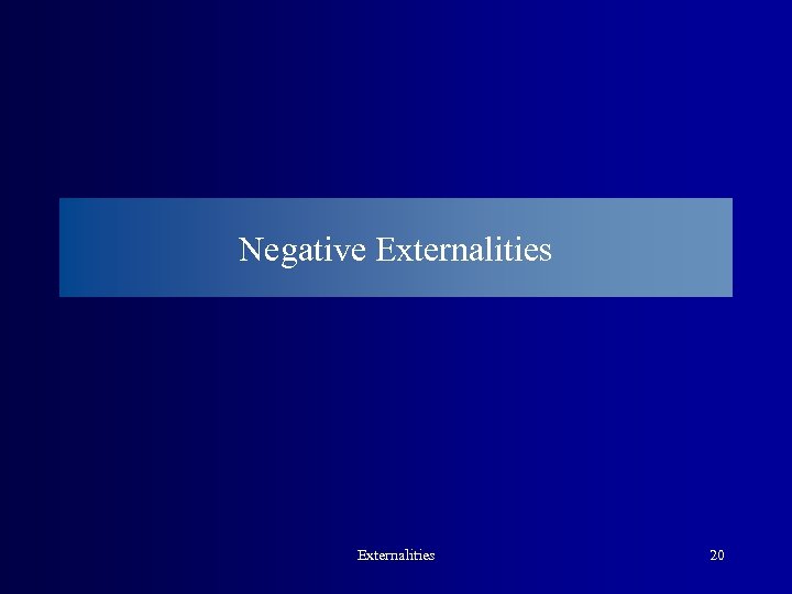 Negative Externalities 20 