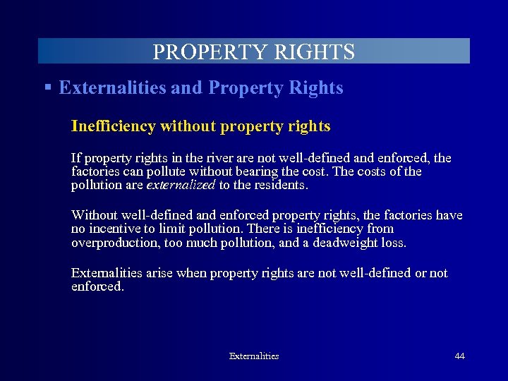 PROPERTY RIGHTS § Externalities and Property Rights Inefficiency without property rights If property rights