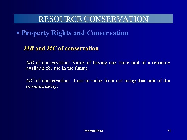 RESOURCE CONSERVATION § Property Rights and Conservation MB and MC of conservation MB of