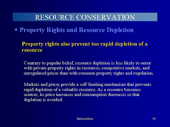RESOURCE CONSERVATION § Property Rights and Resource Depletion Property rights also prevent too rapid