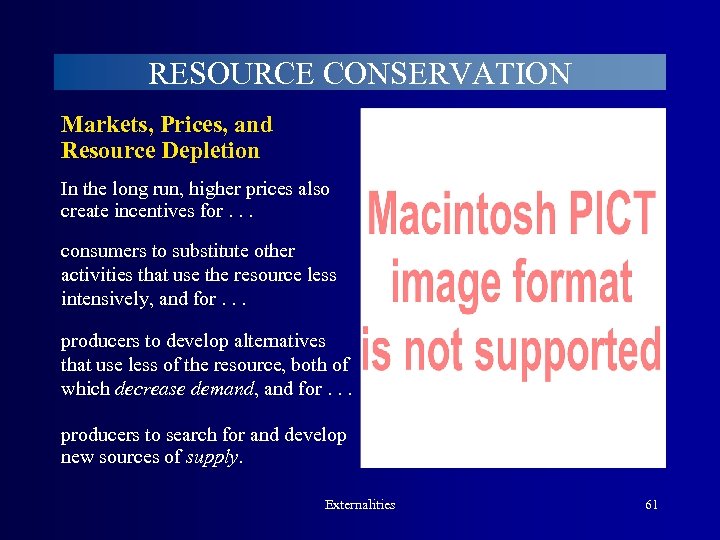 RESOURCE CONSERVATION Markets, Prices, and Resource Depletion In the long run, higher prices also