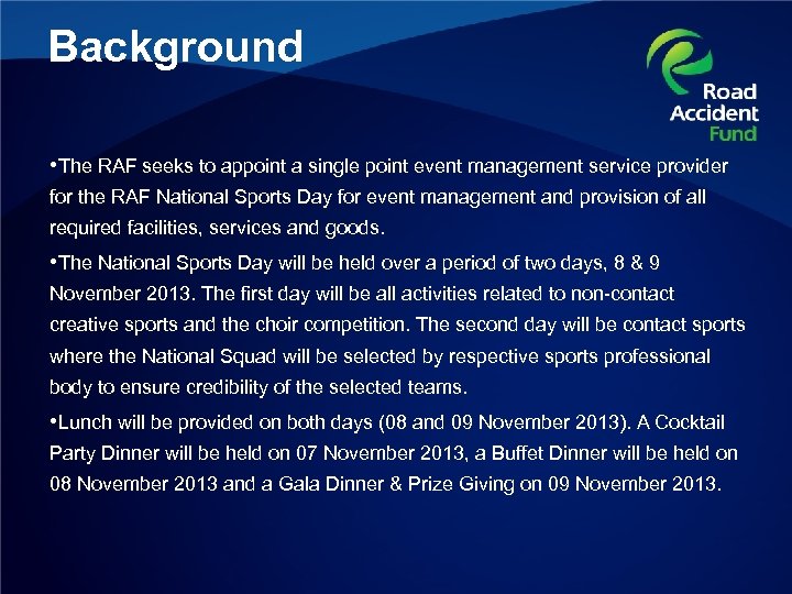 Background • The RAF seeks to appoint a single point event management service provider