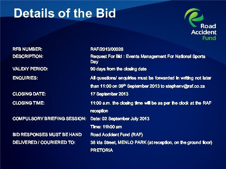 Details of the Bid RFB NUMBER: RAF/2013/00028 DESCRIPTION: Request For Bid : Events Management