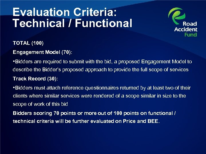 Evaluation Criteria: Technical / Functional TOTAL (100) Engagement Model (70): • Bidders are required