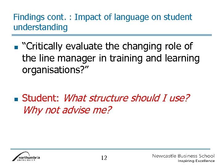 Findings cont. : Impact of language on student understanding n n “Critically evaluate the