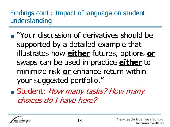 Findings cont. : Impact of language on student understanding n n “Your discussion of