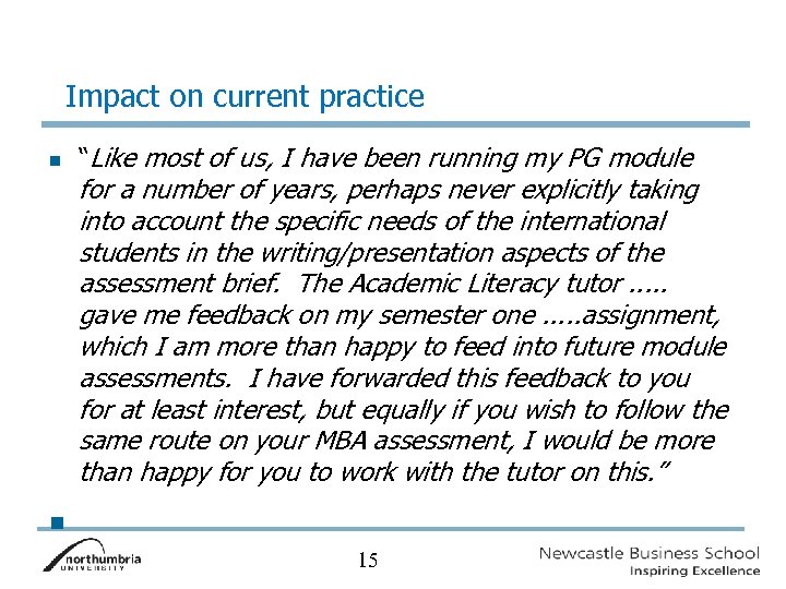  Impact on current practice n “Like most of us, I have been running