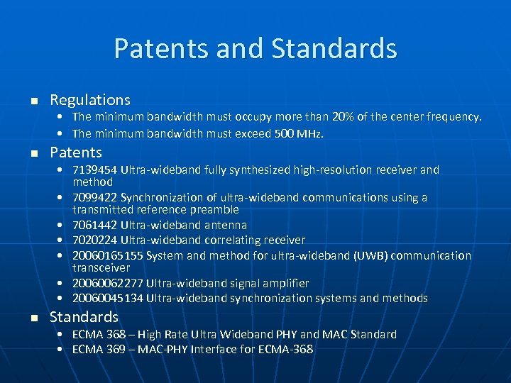 Patents and Standards n Regulations • The minimum bandwidth must occupy more than 20%
