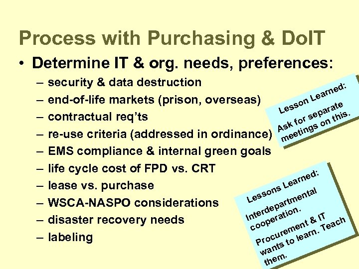 Process with Purchasing & Do. IT • Determine IT & org. needs, preferences: –