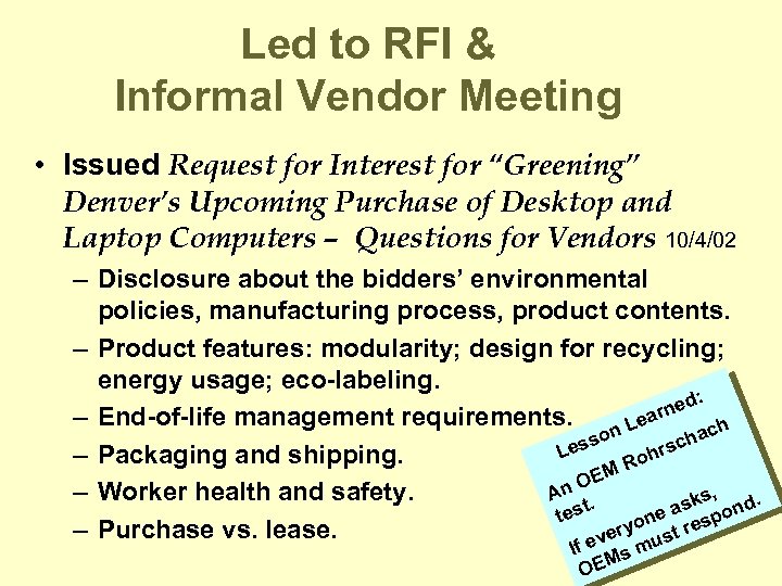 Led to RFI & Informal Vendor Meeting • Issued Request for Interest for “Greening”