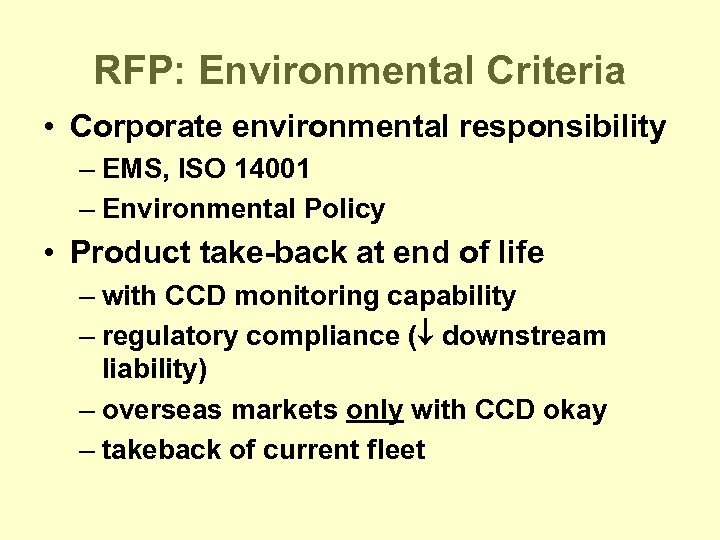 RFP: Environmental Criteria • Corporate environmental responsibility – EMS, ISO 14001 – Environmental Policy