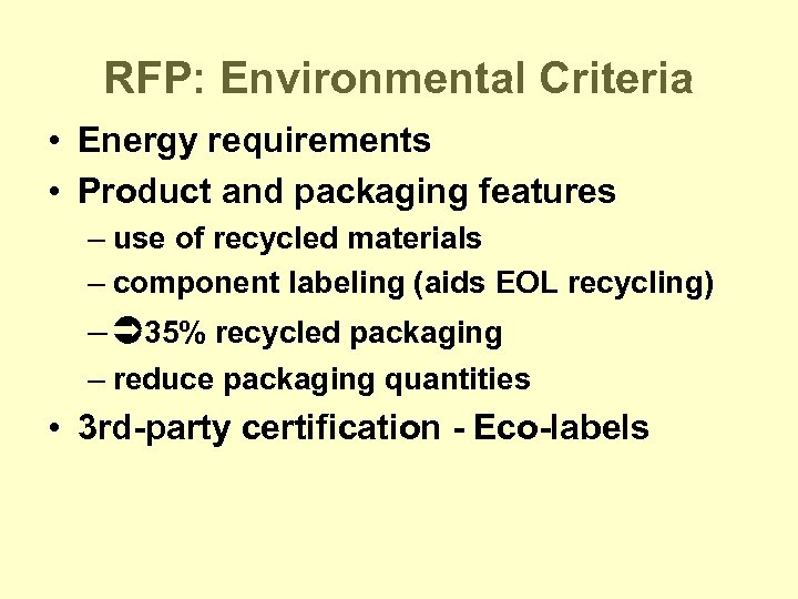 RFP: Environmental Criteria • Energy requirements • Product and packaging features – use of