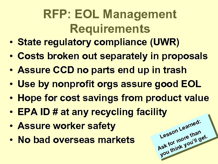 RFP: EOL Management Requirements • • State regulatory compliance (UWR) Costs broken out separately