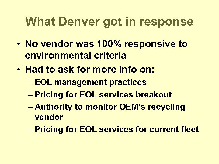 What Denver got in response • No vendor was 100% responsive to environmental criteria