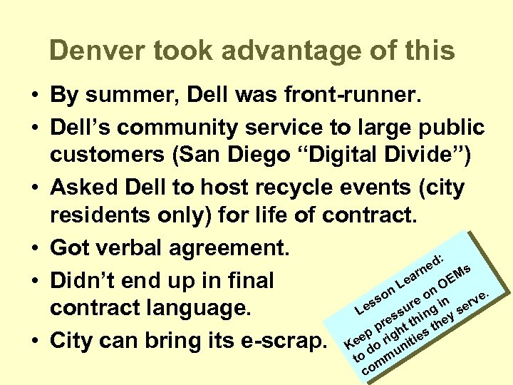 Denver took advantage of this • By summer, Dell was front-runner. • Dell’s community