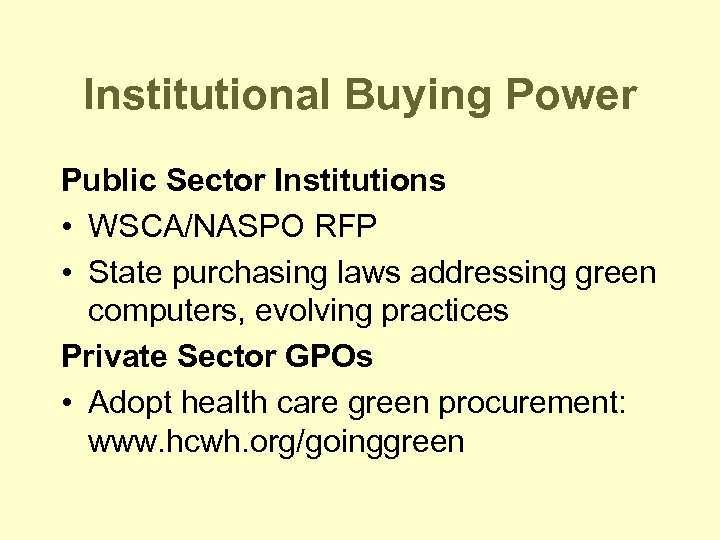 Institutional Buying Power Public Sector Institutions • WSCA/NASPO RFP • State purchasing laws addressing