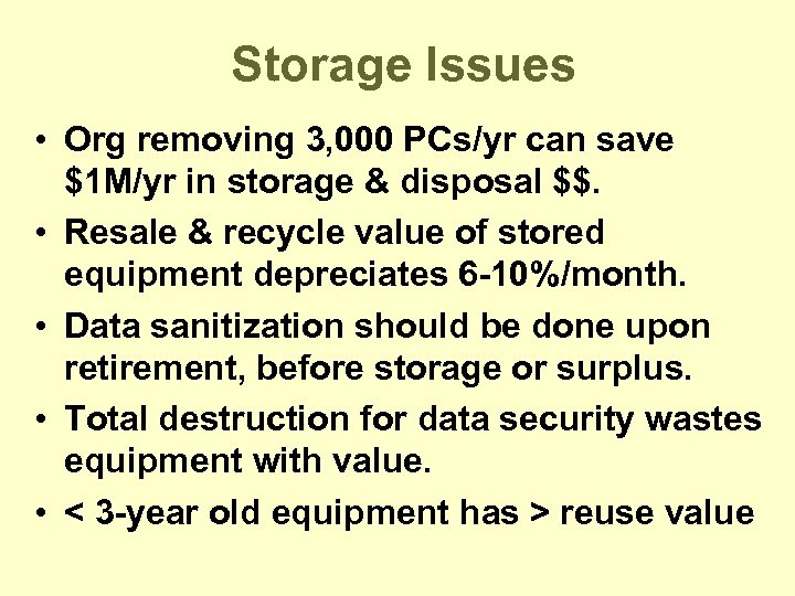 Storage Issues • Org removing 3, 000 PCs/yr can save $1 M/yr in storage