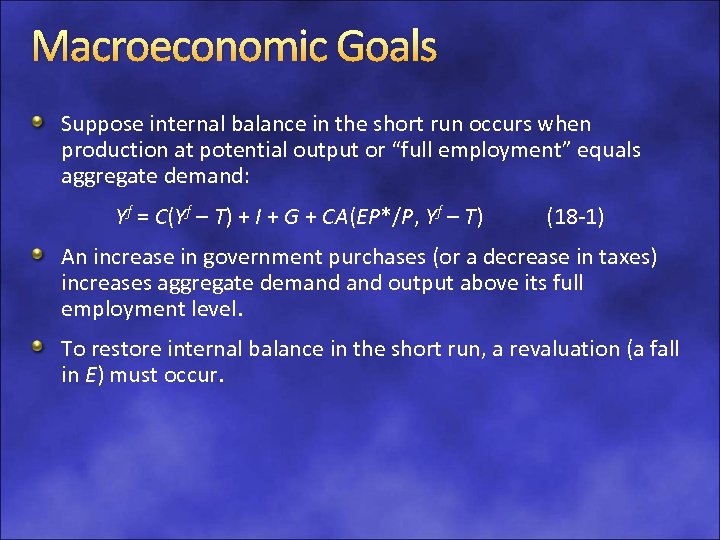 Macroeconomic Goals Suppose internal balance in the short run occurs when production at potential