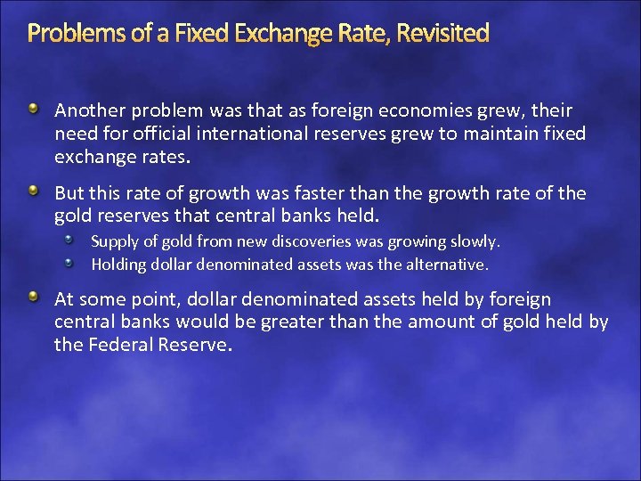 Problems of a Fixed Exchange Rate, Revisited Another problem was that as foreign economies