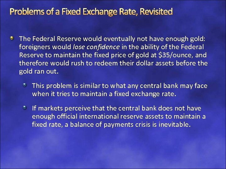Problems of a Fixed Exchange Rate, Revisited The Federal Reserve would eventually not have