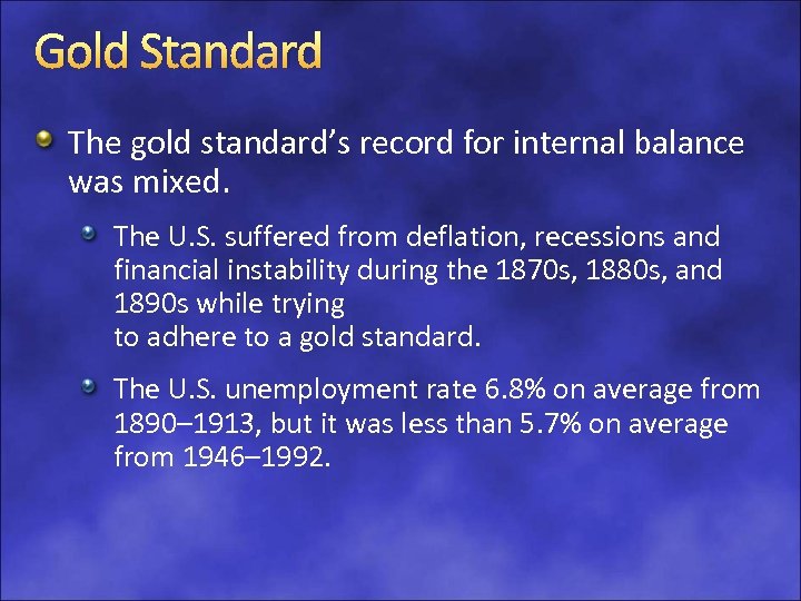 Gold Standard The gold standard’s record for internal balance was mixed. The U. S.