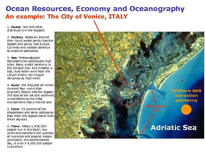 Ocean Resources, Economy and Oceanography An example: The City of Venice, ITALY 1. Dump: