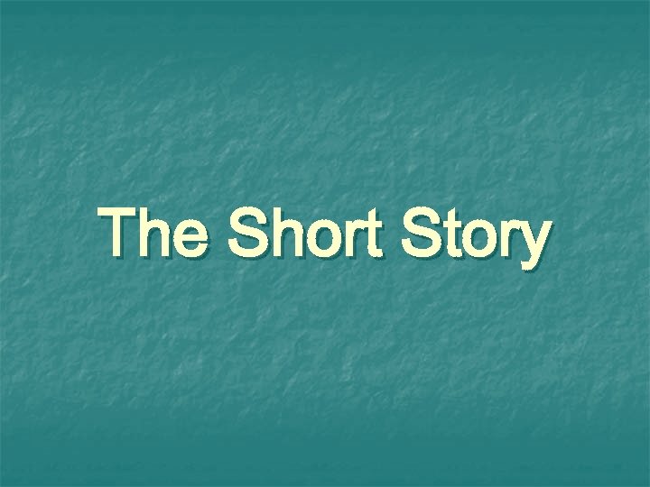 The Short Story 