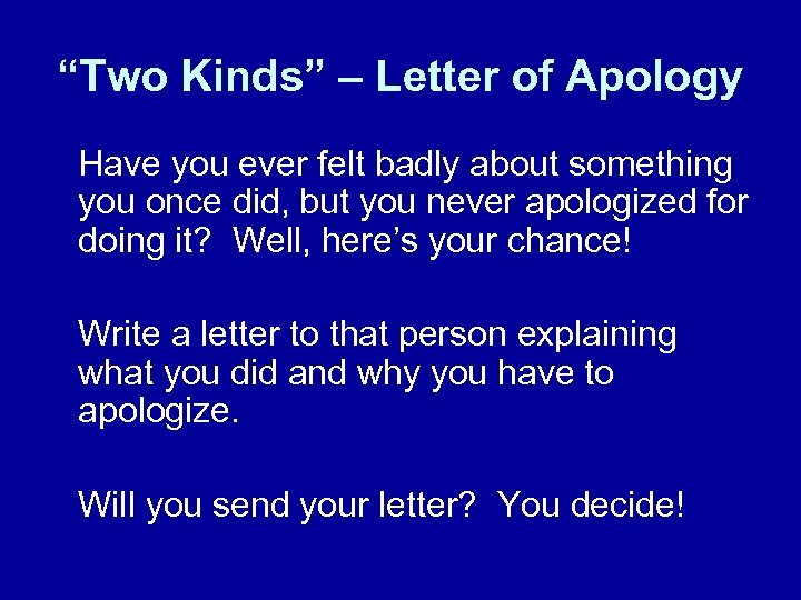 “Two Kinds” – Letter of Apology Have you ever felt badly about something you