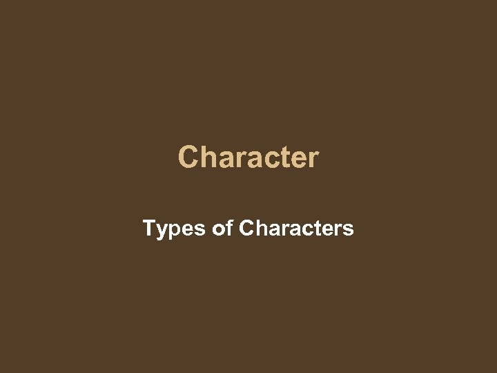 Character Types of Characters 