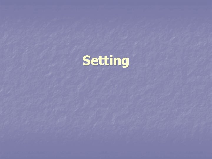 Setting 