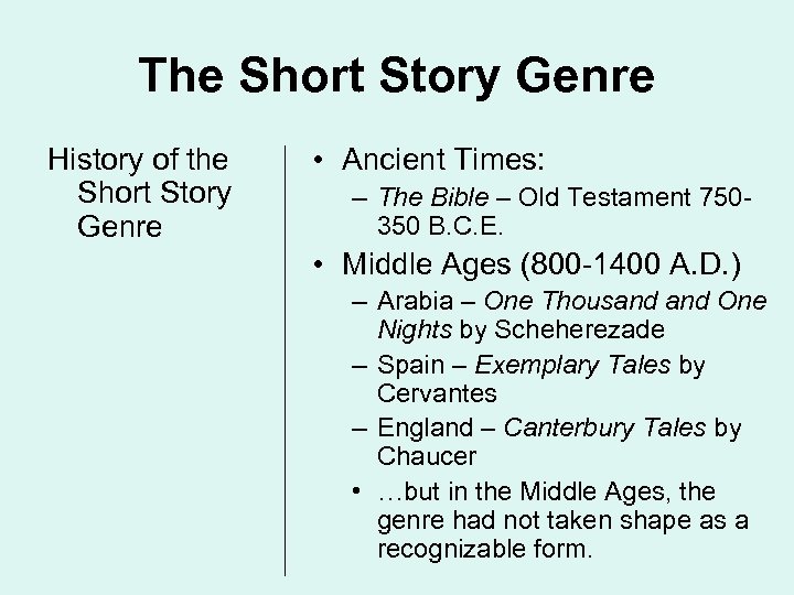 The Short Story Genre History of the Short Story Genre • Ancient Times: –
