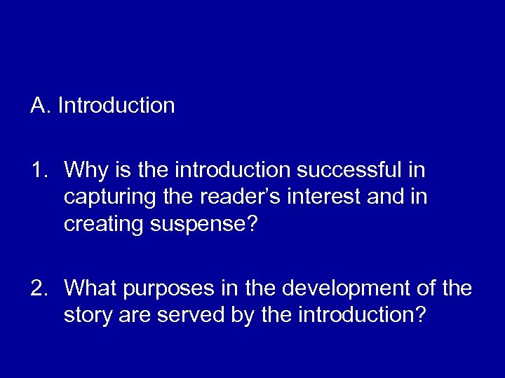 A. Introduction 1. Why is the introduction successful in capturing the reader’s interest and