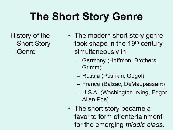 The Short Story Genre History of the Short Story Genre • The modern short