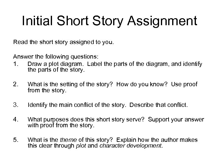 Initial Short Story Assignment Read the short story assigned to you. Answer the following